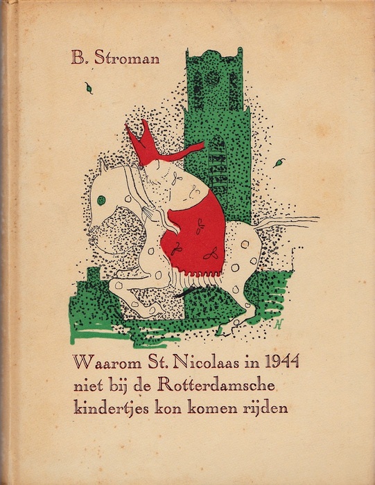 Waarom St.Nicolaas in 1944 niet bij de Rotterdamsche kindertjes kon komen rijden